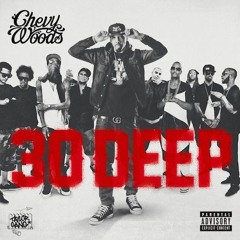 30 Deep (Prod. by ID Labs, Jay Card & Dru Tang) - Chevy Woods
