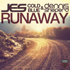 JES & Cold Blue & Dennis Sheperd - Runaway