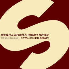 R3hab & NERVO & Ummet Ozcan - Revolution (CTRL+Click Remix)