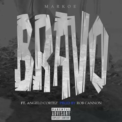 MARKOE - BRAVO ft. Angelo Cortez (prod. KWK)