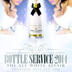 BOTTLE SERVICE (ALL WHITE AFFAIR) JUNE 5 2014 ON THE ROX