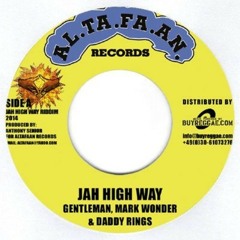 Gentleman, Mark Wonder & Daddy Rings - Jah High Way [AL.TA.FA.AN Records - 7" Single 2014]