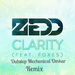 Clarity Remix (Zedd) By Dubstep Mechanical Omkar Remix
