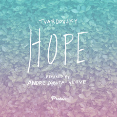Tvardovksy - Hope (Verve Remix) [Proton Music]