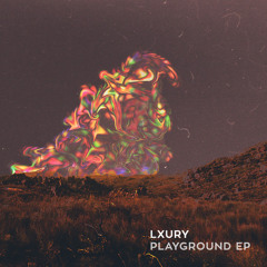 Lxury - Playground (Preview)