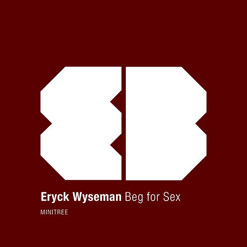 Eryc Wyseman - Beg For Sex (Jordy Mac Remix) [FREE DOWNLOAD]