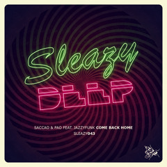 Saccao & Pao feat. JazzyFunk - Come Back Home Ep [Sleazy Deep] "SAMPLE"