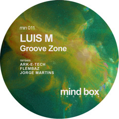 Luis M - Groove Zone (Ark-E-Tech Remix)