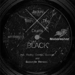 Jackin With The Drums "Platinum Black" (Gunrose Rmx)