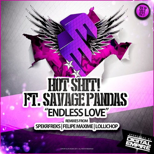 ELT021 | Hot Shit! ft. Savage Pandas - Endless Love (SpekrFreks Remix) [Export Elite] | OUT NOW!!!
