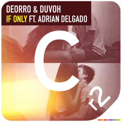 Deorro & Duvoh Feat. Adrian Delgado - If Only