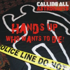 Calling All Astronauts - Hands Up, Who Wants Electro Dub?