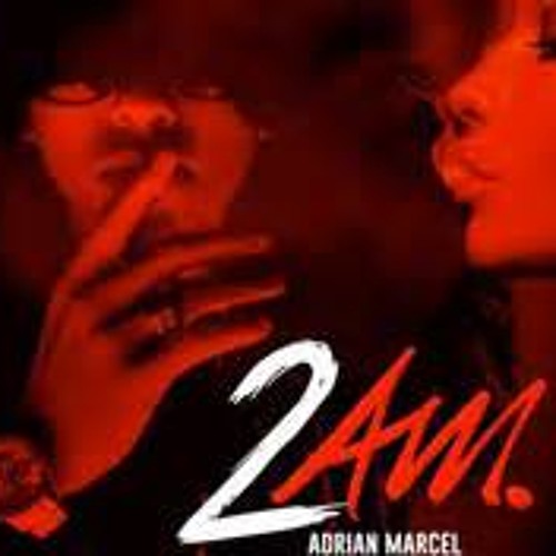 Adrain Marcel F/ Sage The Gemini - 2AM  (Eriq Avalon Rmx)mp3