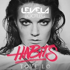 Tove Lo - Habits (Stay High) [LEVELA BOOTLEG]