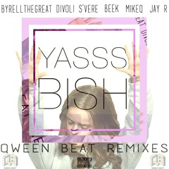 Yasss Bish (MikeQ Fix It Pussy Remix)