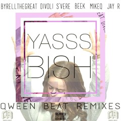 Yasss Bish (JayR Neutron Remix)