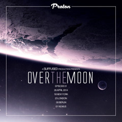 Suffused - Over the Moon 001 on Proton Radio