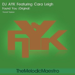 FOUND YOU (ORIGINAL MIX) - DJ AYK FT. CARA LEIGH (PROMO)