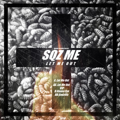 Sqz Me - Let Me Out (TL043) [FKOF Promo]