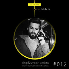 Fatih Öz #012 - K-Dance Radio Deep and Smooth Sessions