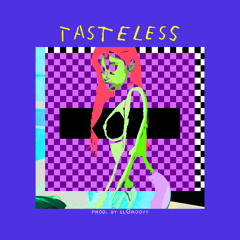 Tasteless. // prod. by elgo (2012)
