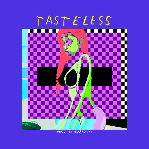 Tasteless. // prod. by elgo (2012)