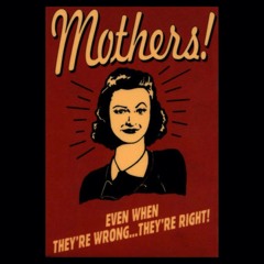 MOTHER'S DAY IS COMING UP THIS WEEKEND - I Bet We Can Write A Song About That 5-9-2014