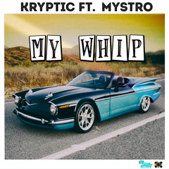 My Whip ft. Mystro