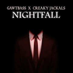 Creaky Jackals x GAWTBASS - Nightfall