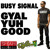 Artwork for Busy Signal - Gyal Yuh Good [Shiah Records & Turf Music 2014]
