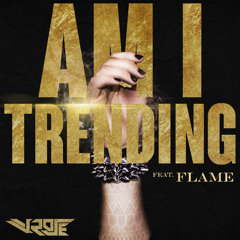 V.Rose - Am I Trending ft. FLAME