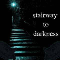 Stairway To Darkness