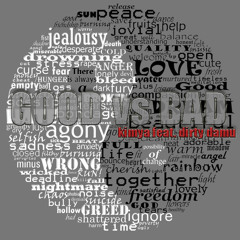 Good vs BAD - Kimya Ft Dirty Damu