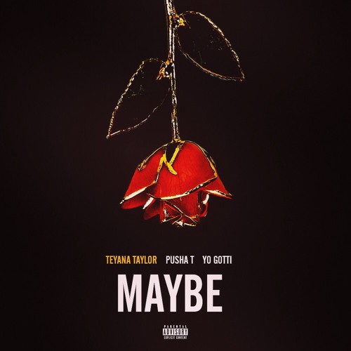 Teyana Taylor - Maybe (Feat. Pusha T & Yo Gotti) [Radio Rip]