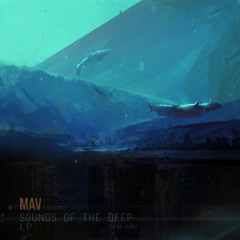Mav - The Dolphin And The Bassline - Sounds of the Deep LP - OUT MAY 19, 2014