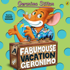 Geronimo Stilton: A Fabumouse Vacation for Geronimo (#9) (Audiobook Extract) read by Edward Hermann