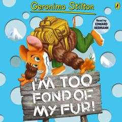 Geronimo Stilton: I'm Too Fond Of My Fur (#4) (Audiobook Extract) read by Edward Hermann