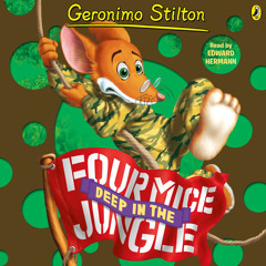 Geronimo Stilton: Four Mice Deep In The Jungle (#5) (Audiobook Extract) read by Edward Hermann
