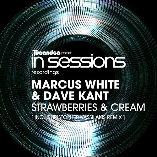 Marcus White & Dave Kant - Strawberries & Cream (Original Mix)