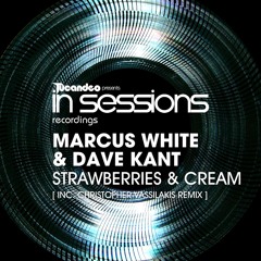 Marcus White & Dave Kant - Strawberries & Cream (Christopher Vassilakis Remix)