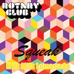 Squeak/Milk Milk Lemonade