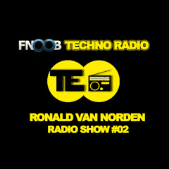 Ronald van Norden Radio Show #02 [Fnoob Techno Radio]