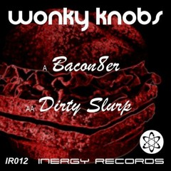 IR012 : Wonky Knobs - Dirty Slurp [OUT NOW ON BEATPORT]