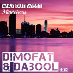 Way Out West - Mindcircus ( Dimofat & DaBool bootleg ) FREE DOWNLOAD