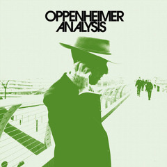 Oppenheimer Analysis - Subterrenean Desire