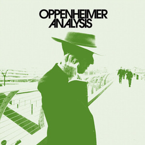 Oppenheimer Analysis - Subterrenean Desire