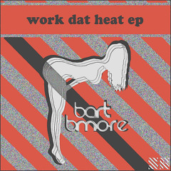 Bart B More - Work Dat (Original Mix)