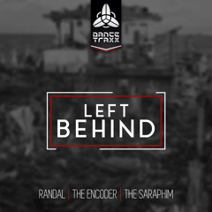 The Encoder, Randal &  The Saraphim - Left Behind (Original Mix) [Free Release]