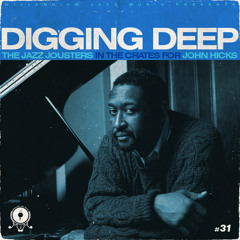 Not Just A River (From 'Digging Deep, The Jazz Jousters In The Crates For John Hicks')