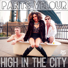 Pants Velour - High In The City (Original Version)